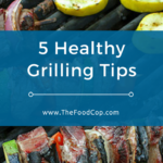 Healthy grilling tips