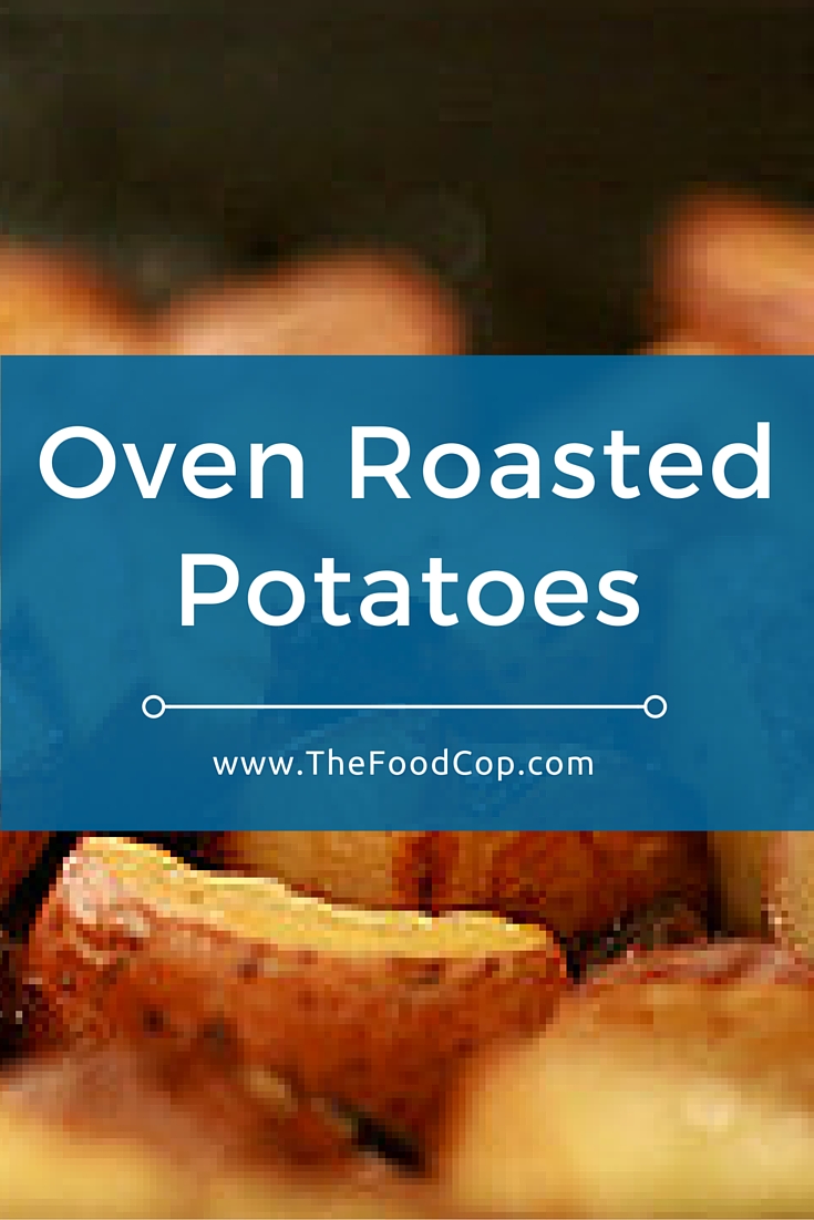 Oven-Roasted Potatoes | The Food Cop